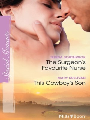 cover image of The Surgeon's Favourite Nurse/This Cowboy's Son